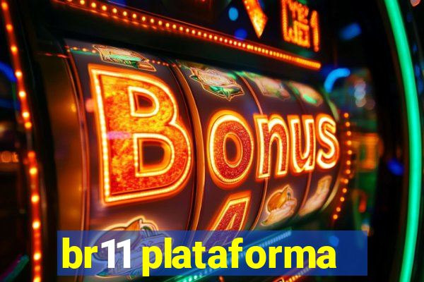 br11 plataforma